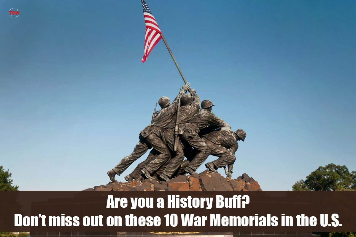 Are you a History Buff? Don’t miss out on these 10 War Memorials in the U.S.