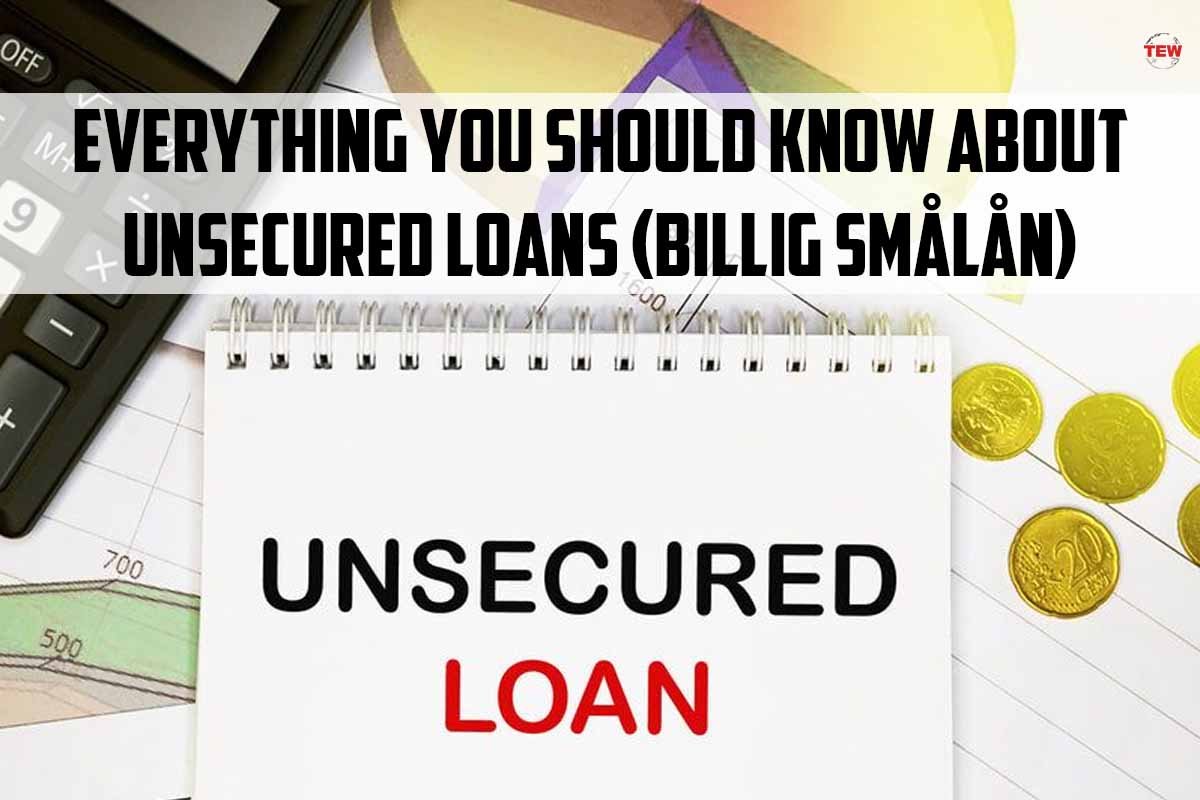 Everything You Should Know About Unsecured Loans (Billig Smålån) | The Enterprise World