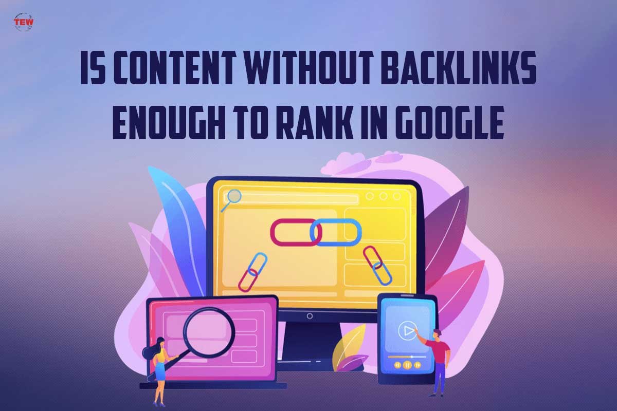 Is Content Without Backlinks Enough to Rank in Google? | The Enterprise World