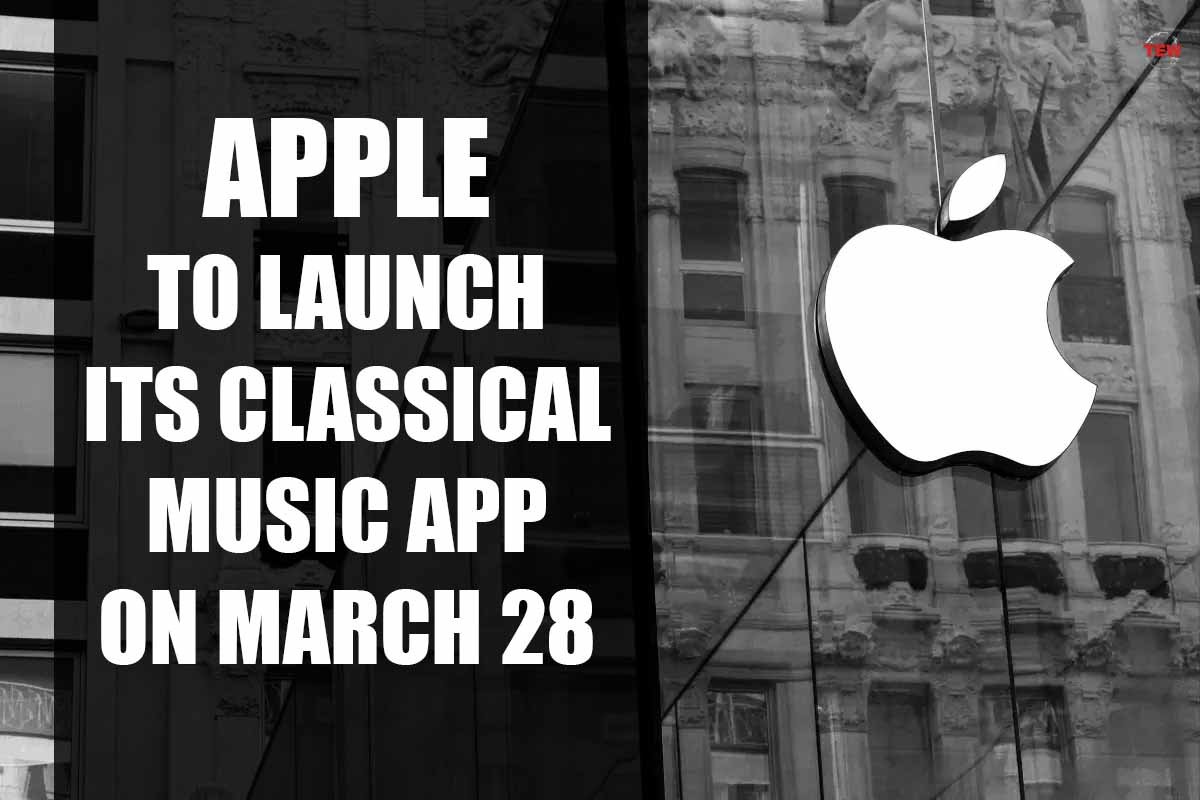 Apple to Launch its Classical Music App on March 28 | The Enterprise World