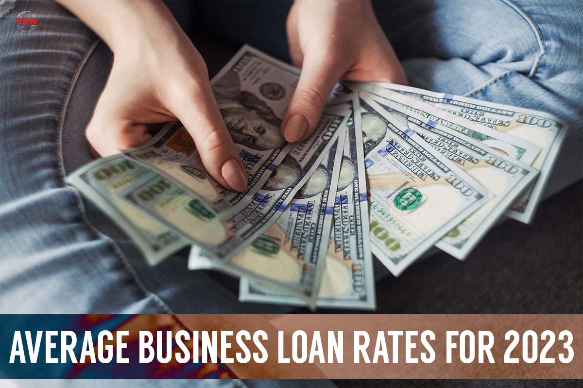 Average Business Loan Rates for 2023 | The Enterprise World