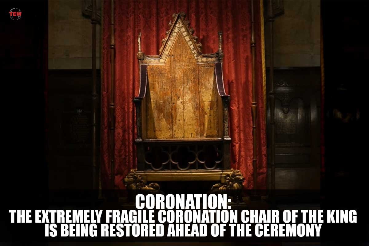 Coronation: The Extremely Fragile Coronation Chair of the King is Being Restored Ahead of the Ceremony