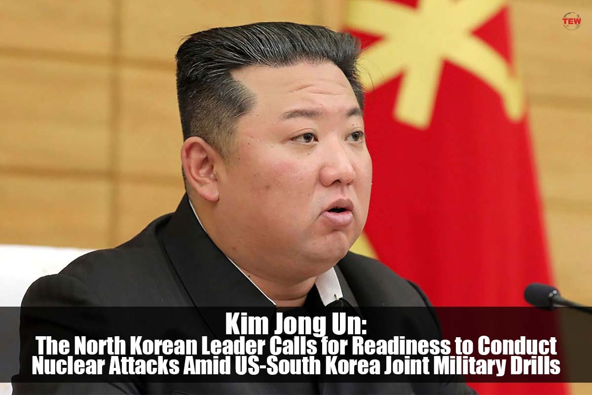 Kim Jong Un: The North Korean Leader Calls for Readiness to Conduct Nuclear Attacks Amid US-South Korea Joint Military Drills