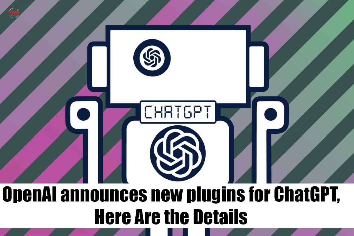 OpenAI announces new plugins for ChatGPT, Here Are the Details