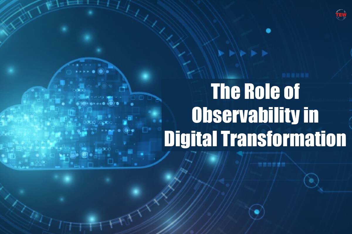 The 3 Best Role of Observability in Digital Transformation | The Enterprise World