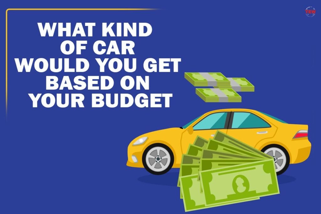 4 Useful Ways To Decide A Budget On Car | The Enterprise World