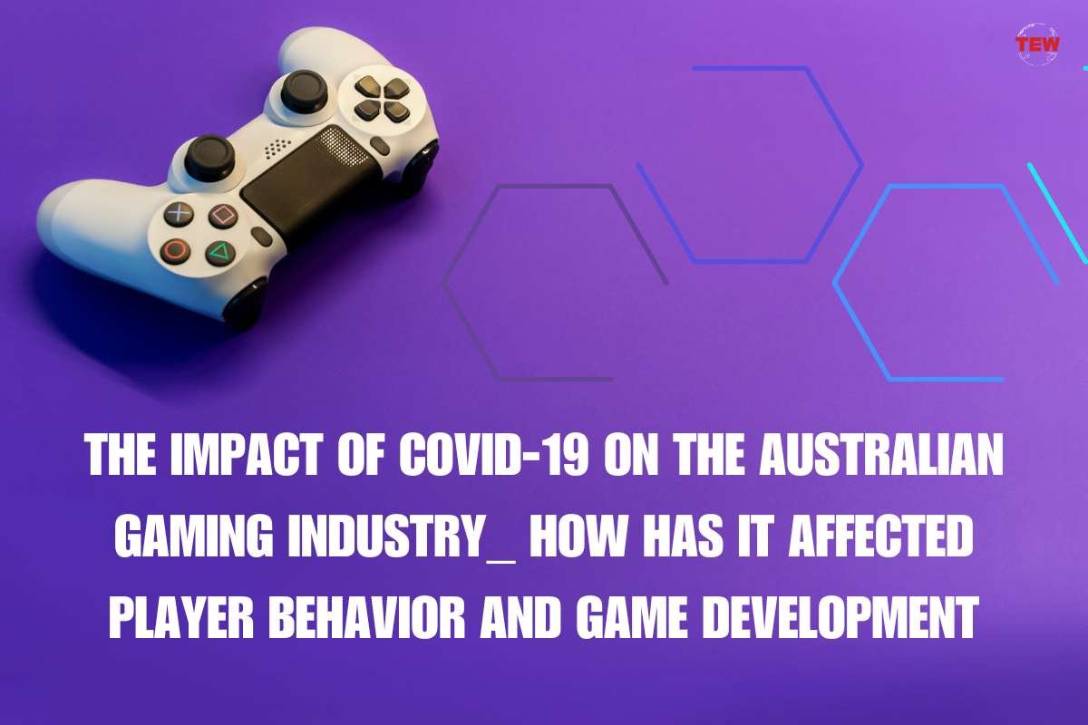 The impact of COVID-19 on the Australian gaming industry: how has it affected player behavior and game development?