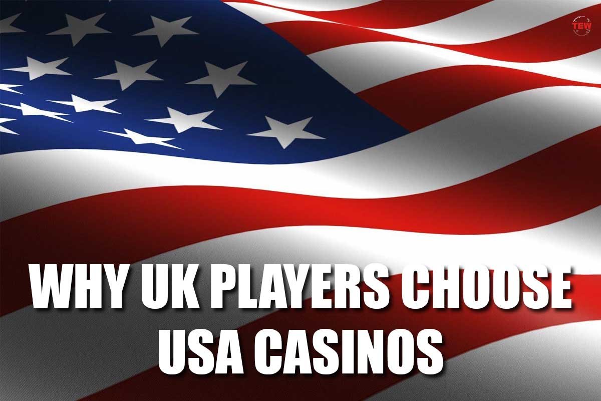 Why UK Players Choose USA Casinos?