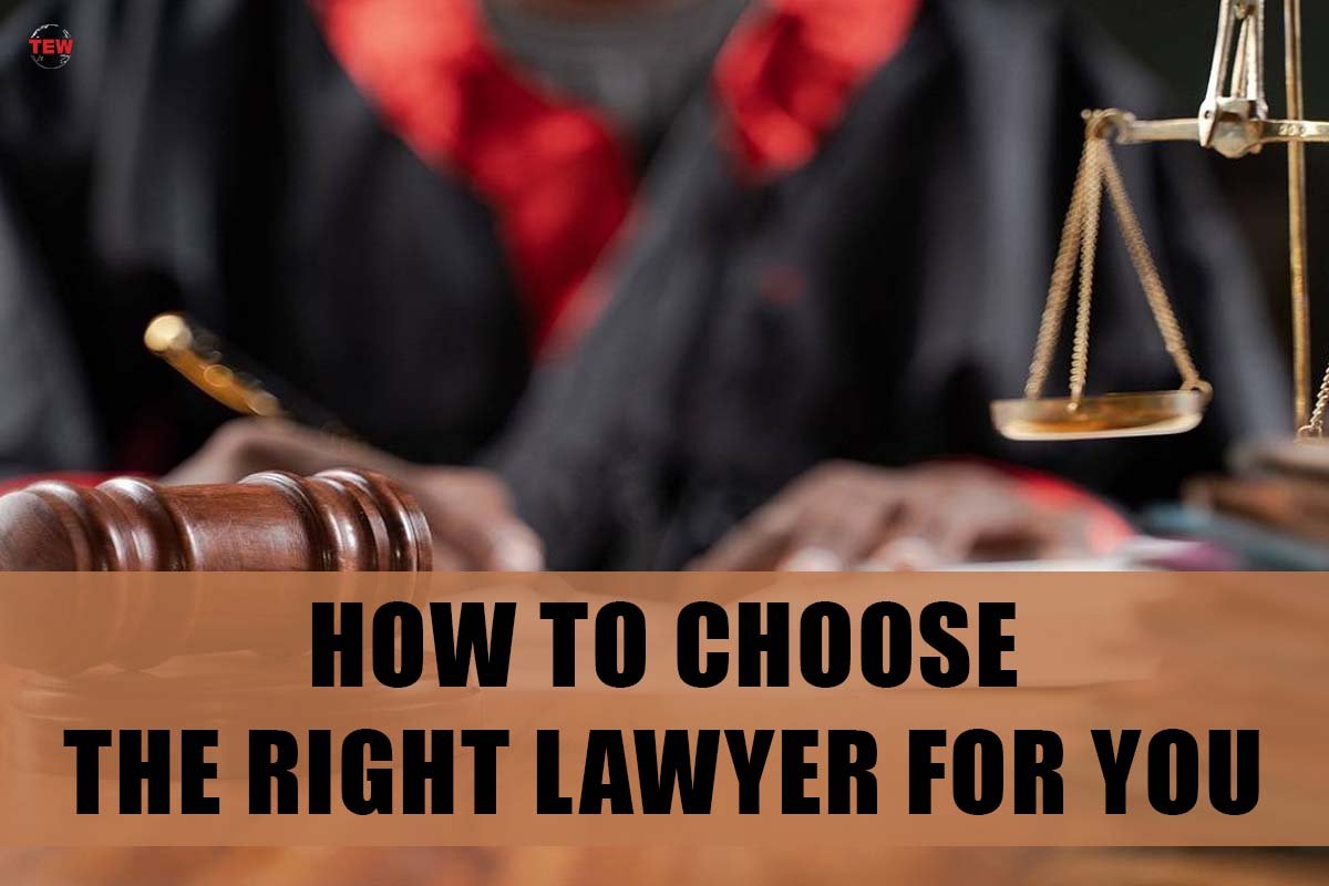 How To Choose The Right Lawyer For You?