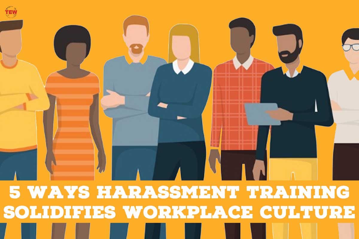 5 Ways Harassment Training in the workplace Solidifies Workplace Culture | The Enterprise World