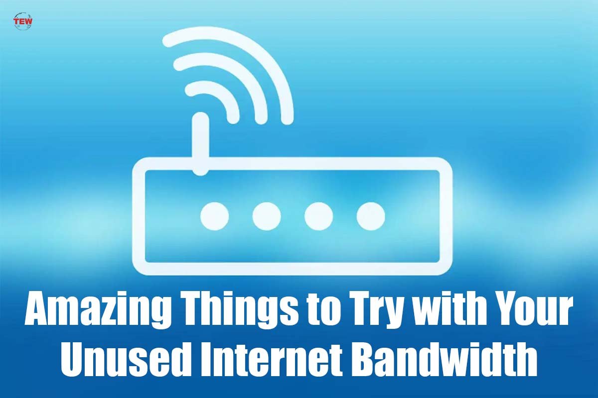 6-amazing-ways-to-make-use-of-unused-internet-bandwidth-the