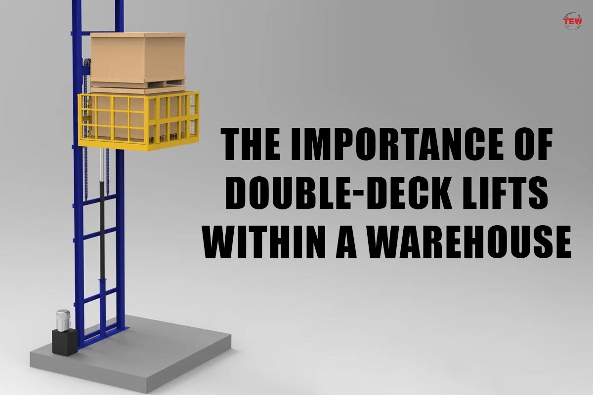 The Importance Of Double-Deck Lifts Within A Warehouse