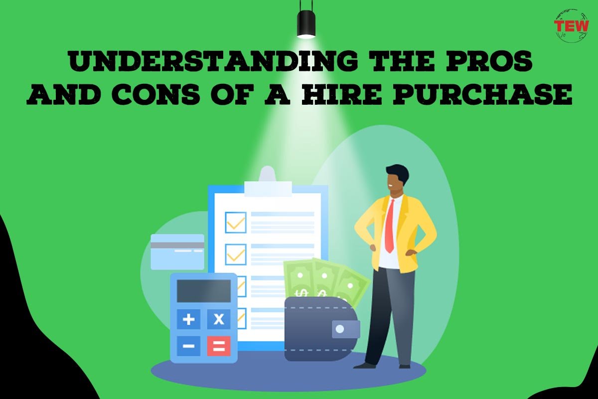 Understanding The Pros And Cons Of A Hire Purchase | The Enterprise World