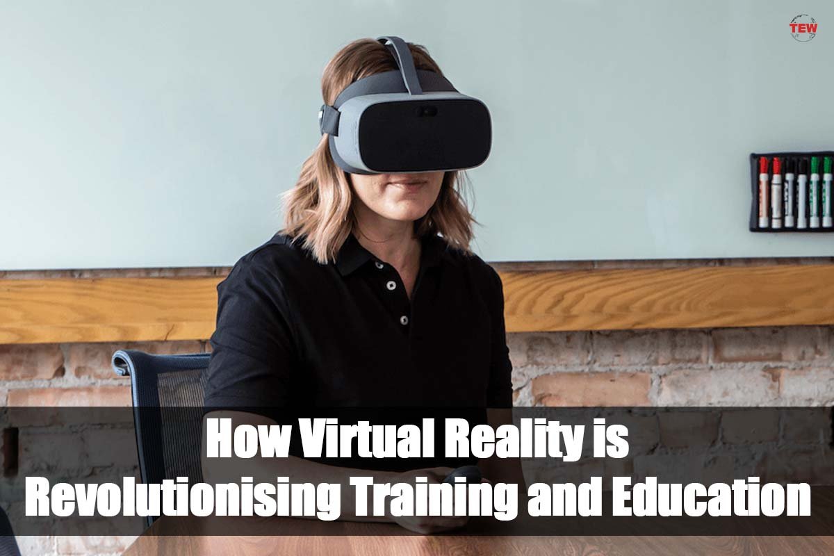 How Virtual Reality is Revolutionizing Training and Education ?| 7 Best Ways| The Enterprise World