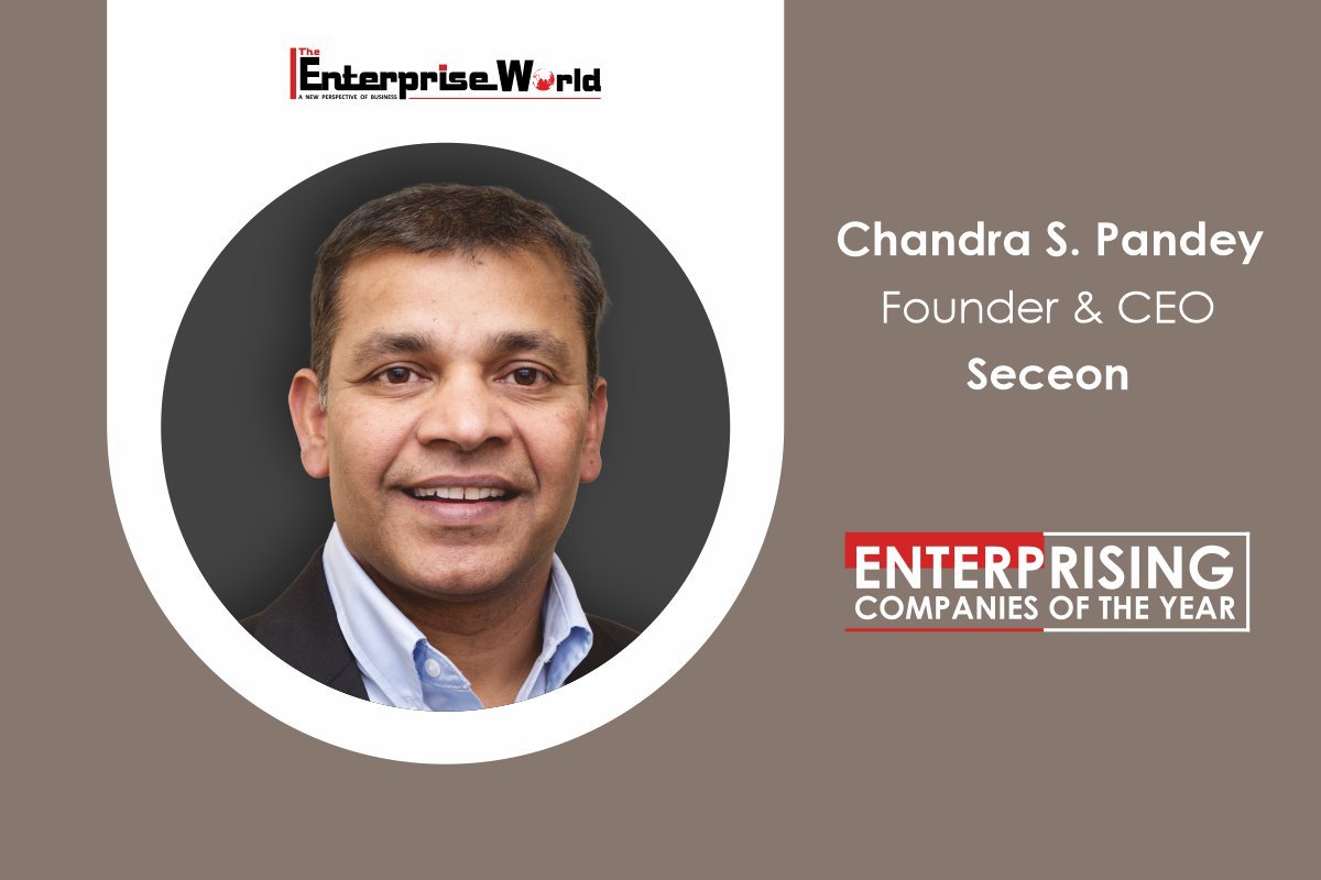 Seceon Inc- Empowering Enterprises | Chandra S. Pandey | The Enterprise World