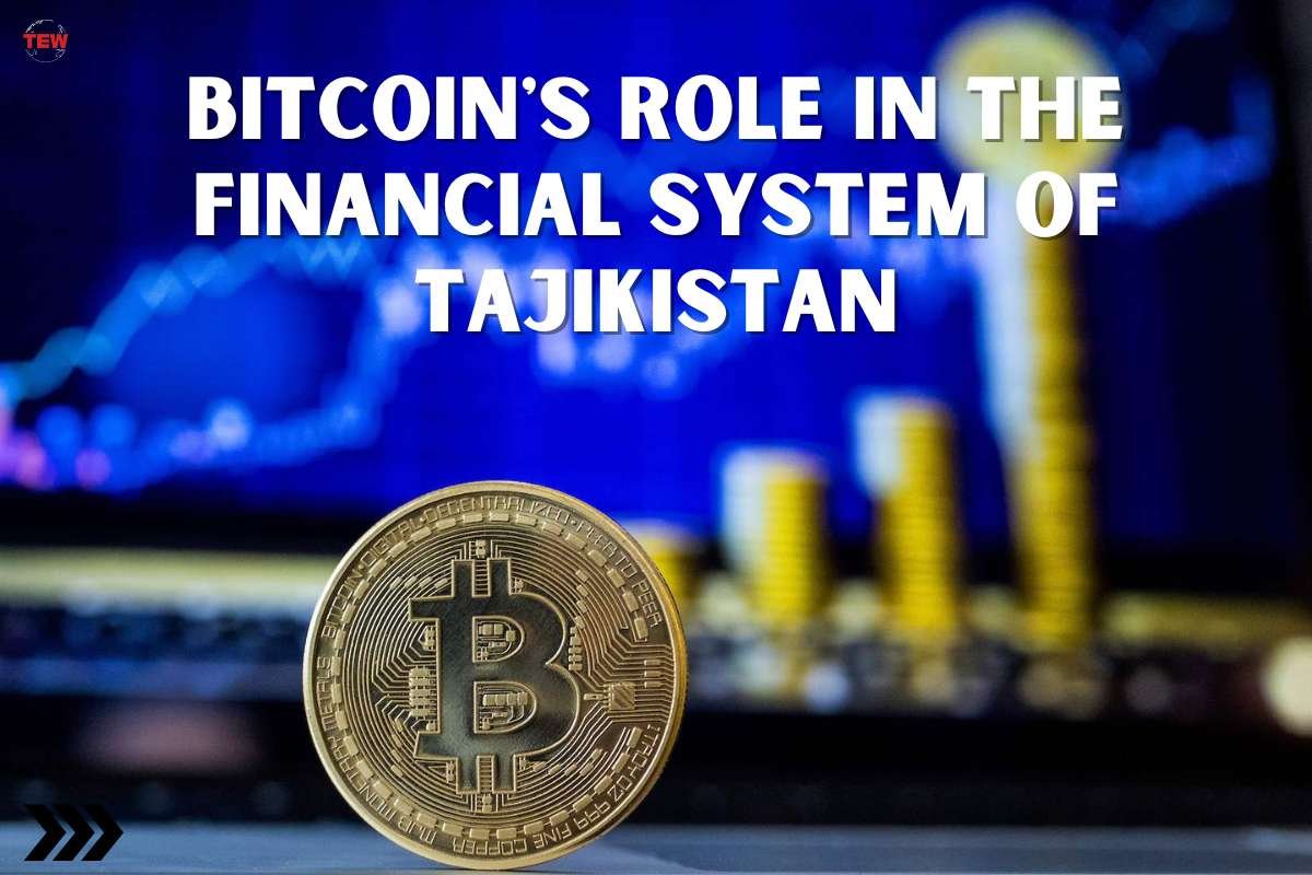 Financial System of Tajikistan: Role of Bitcoin Trading in 2023 | The Enterprise World
