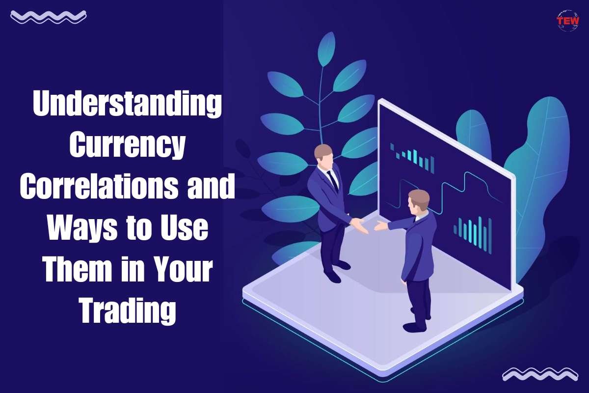 4 Ways to Use Currency Correlations in Your Trading | The Enterprise World