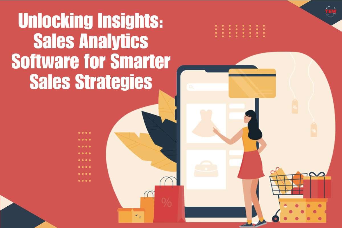 Unlocking Insights: Sales Analytics Software for Smarter Sales Strategies