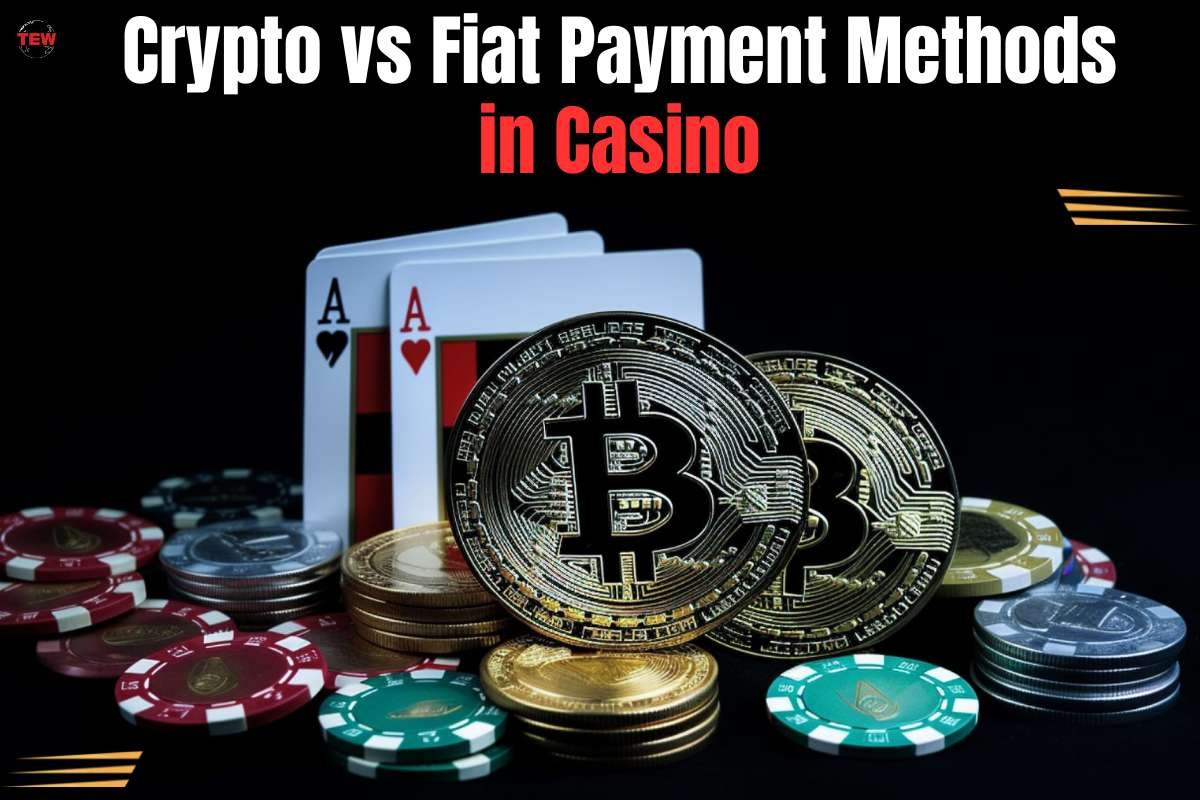 Crypto vs Fiat Payment Methods in Casino