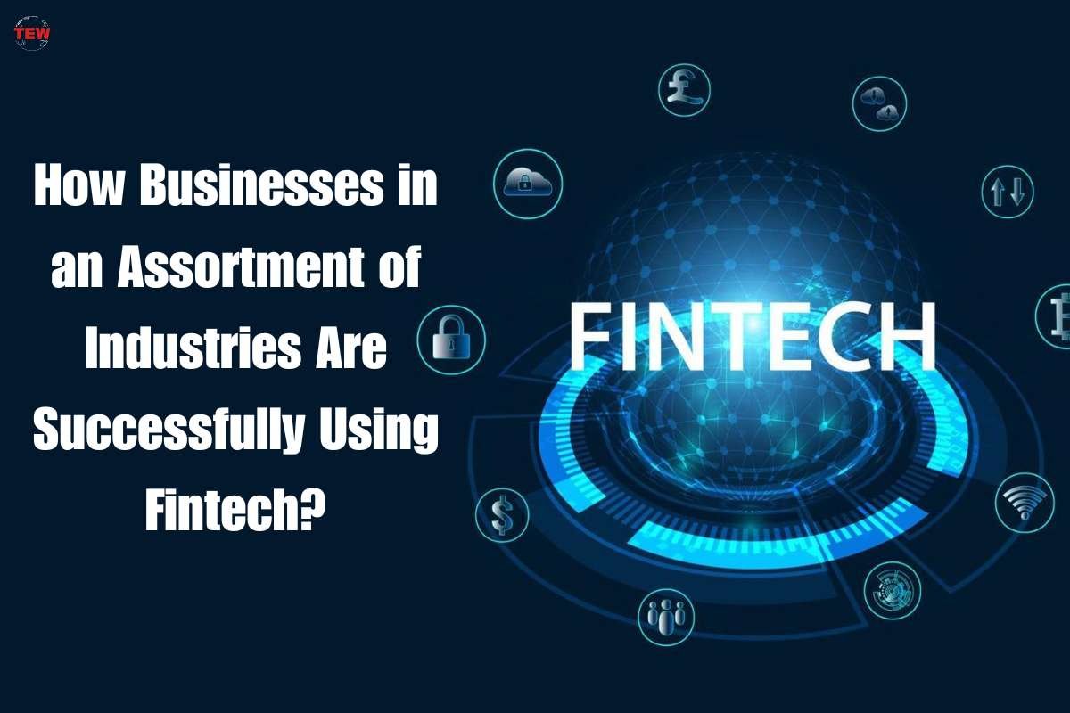 5 Use of Fintech In Assortment of Industries In 2023 | The Enterprise World