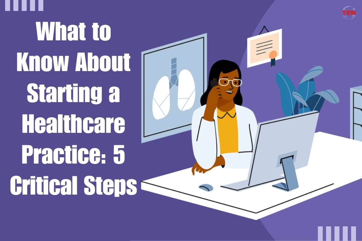 Starting a Healthcare Practice: 5 Critical Steps | The Enterprise World