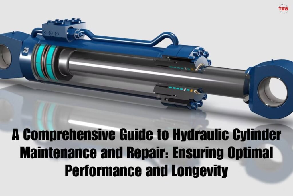 A Guide to Hydraulic Cylinder Maintenance and Repair in 2023 The Enterprise World