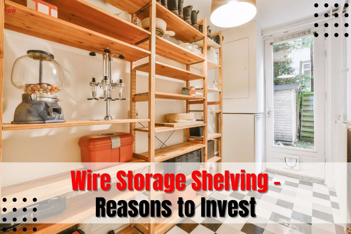 Wire Storage Shelving: Benefits of Investing in It | The Enterprise World