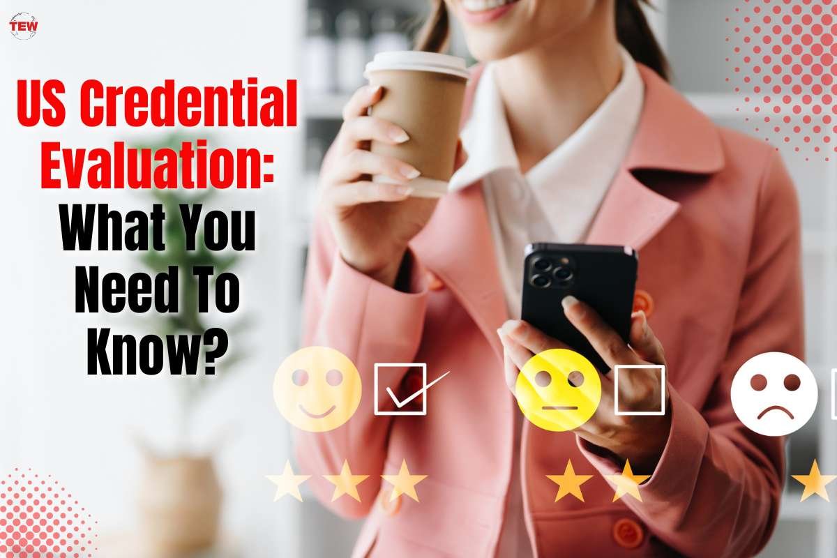 US Credential Evaluation: What You Need To Know?