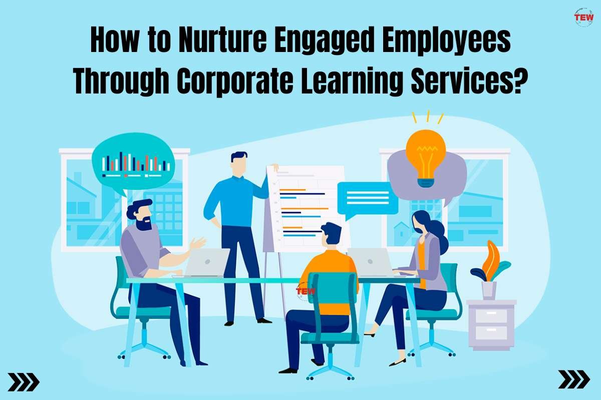 Corporate Learning Services: 6 Ways To Nurture Employees | The Enterprise World