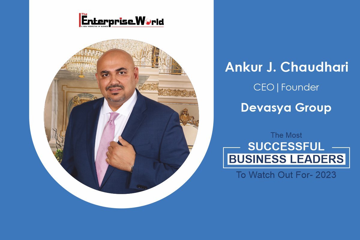 Ankur J. Chaudhari | Devasya Group - Reshaping Businesses | The Enterprise World