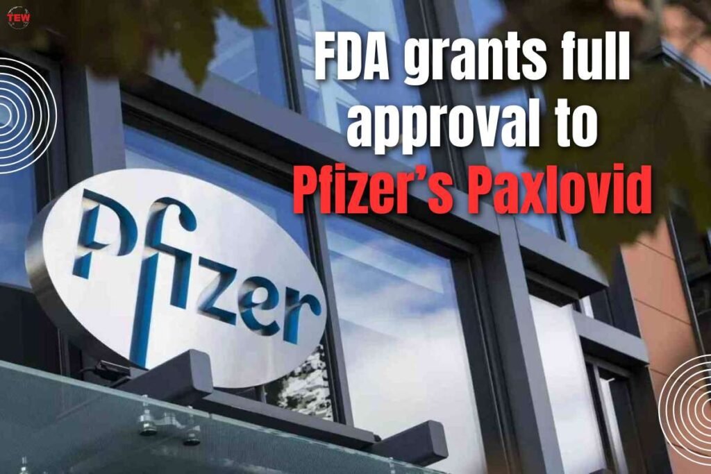 FDA Grants Full Approval To Pfizer’s Paxlovid | The Enterprise World