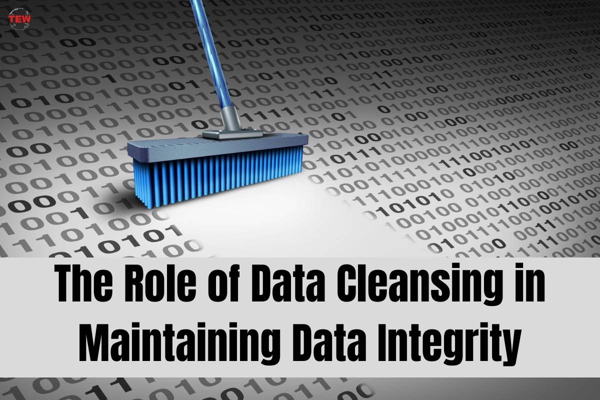 The Role of Data Cleansing in Maintaining Data Integrity