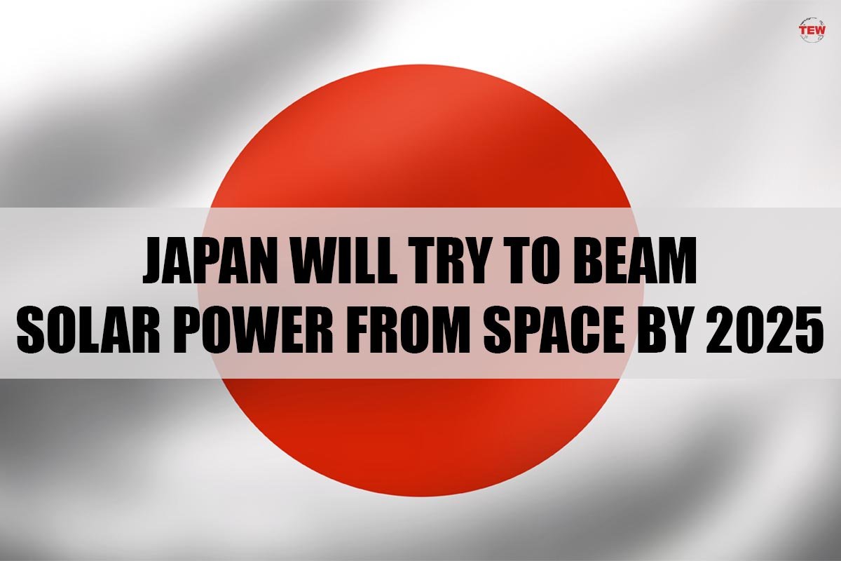 Japan Will Try to Beam Solar Power From Space by 2025 | The Enterprise World