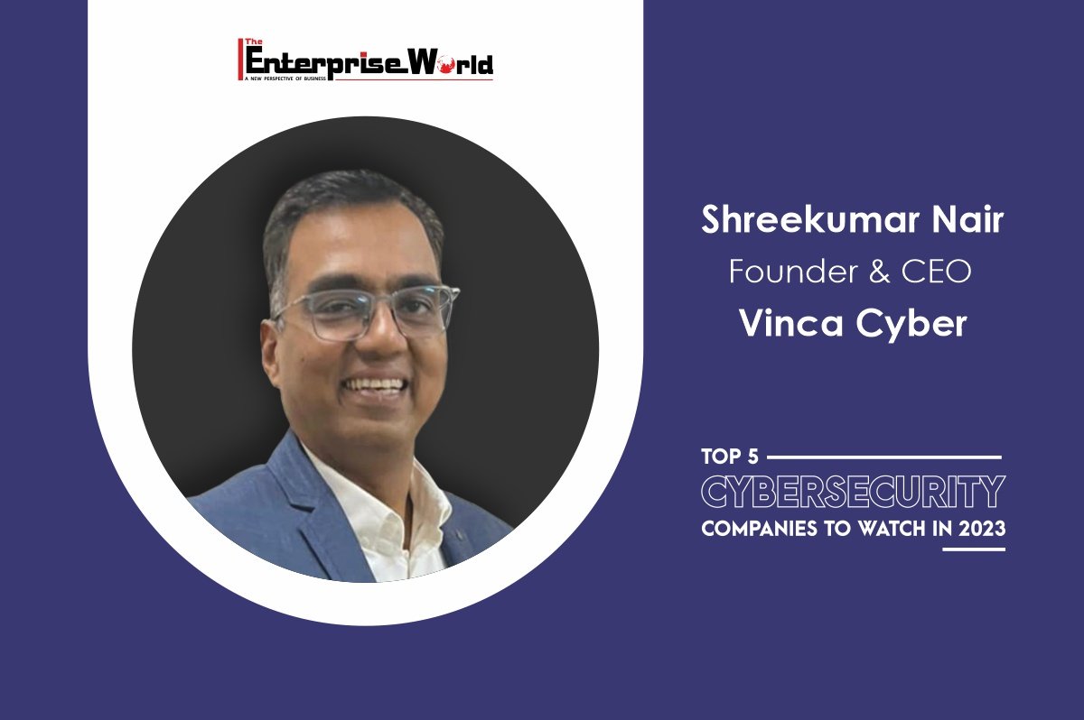 Vinca Cyber Cybersecurity Space | Shreekumar Nair | The Enterprise World