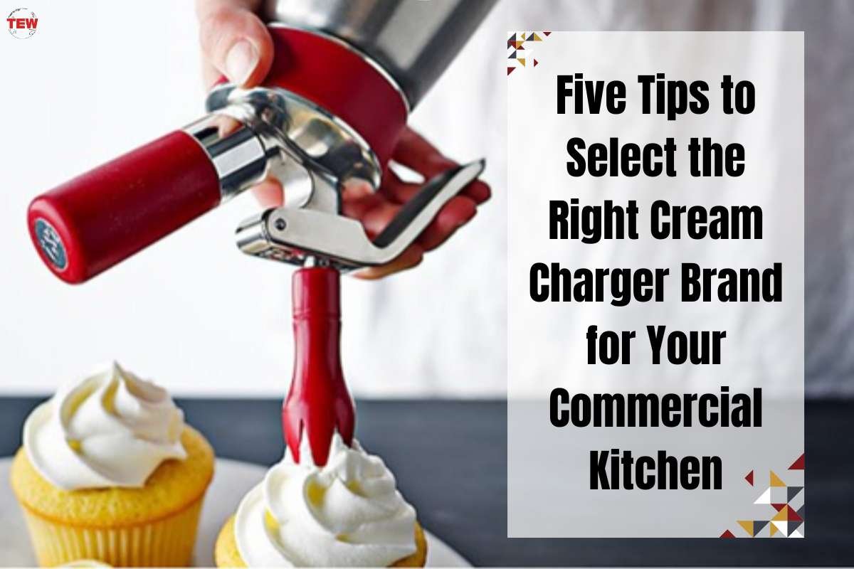 5 Tips to Select Right Cream Charger Brand | The Enterprise World