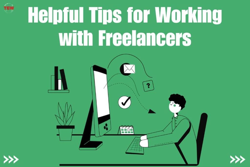 4 Helpful Tips to Work With Freelancers | The Enterprise World