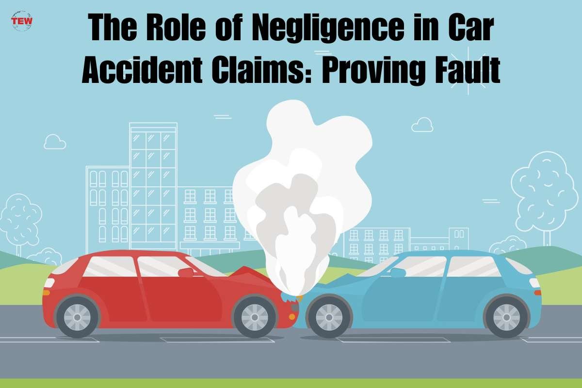 The Role of Negligence in Car Accident Claims: Proving Fault