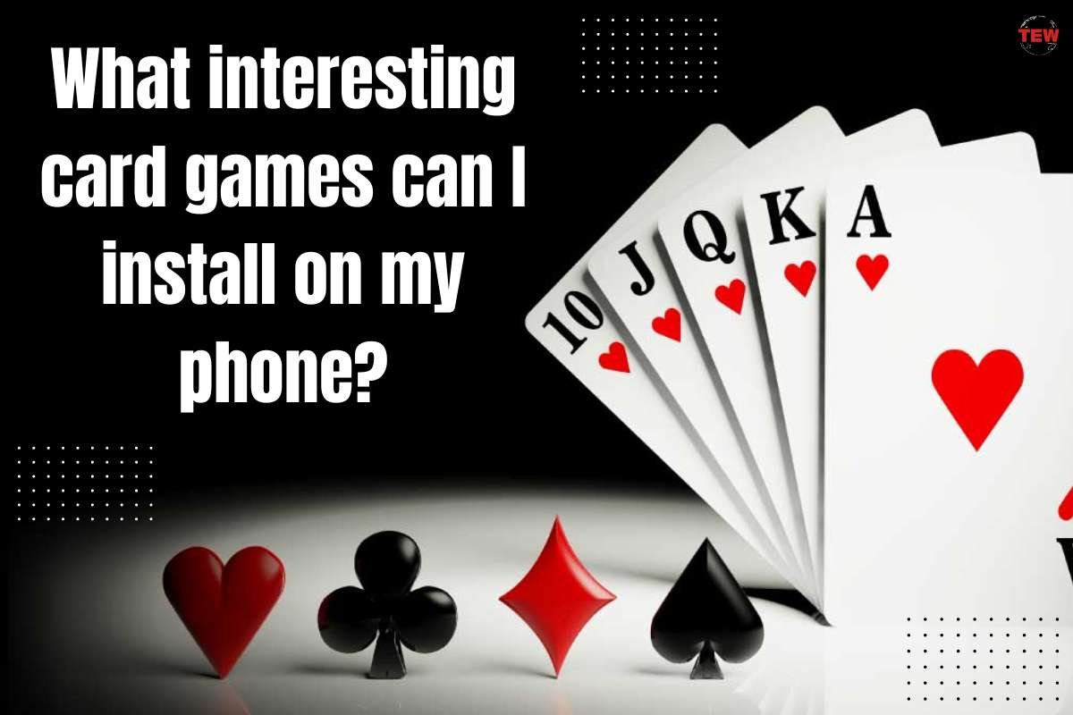 What interesting card games can I install on my phone?