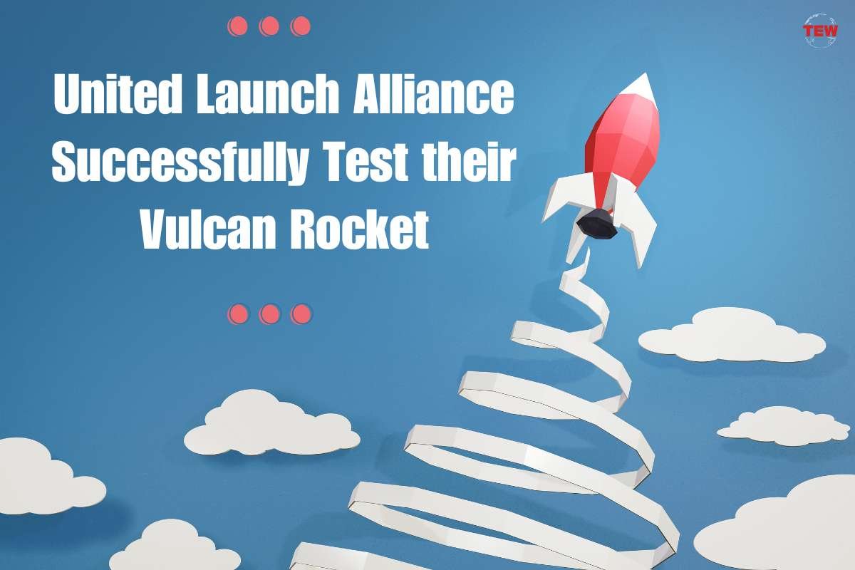 United Launch Alliance Successfully Test Their Vulcan Rocket | The Enterprise World
