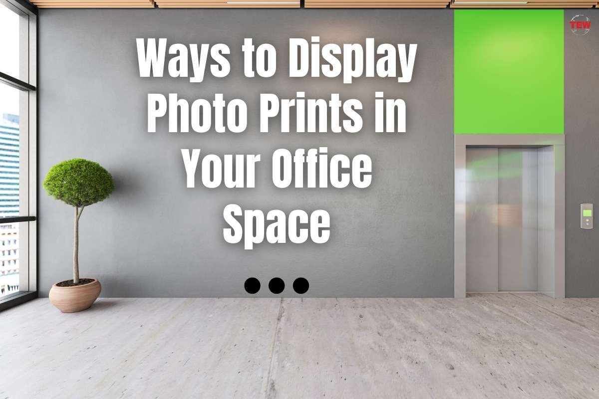 Ways to Display Photo Prints in Your Office Space
