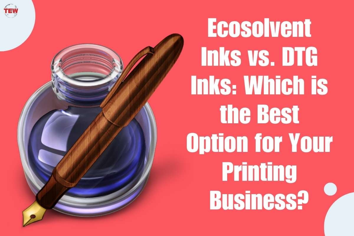 Ecosolvent Inks vs. DTG Inks: Which is the Best Option for Your Printing Business?