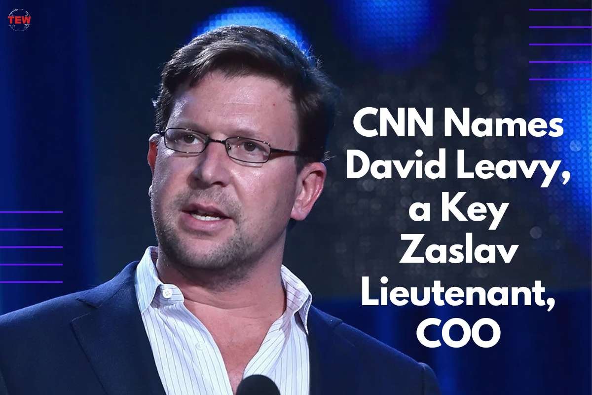 CNN Names David Leavy, a Key Zaslav Lieutenant, COO