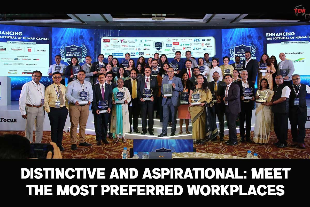 Distinctive and Aspirational: Meet the Most Preferred Workplaces