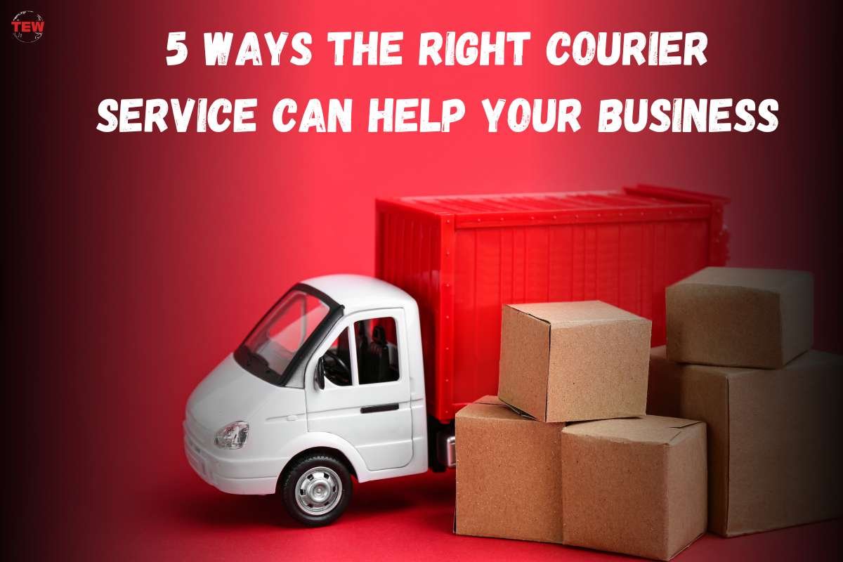 5 Ways the Right Courier Service Can Help Your Business