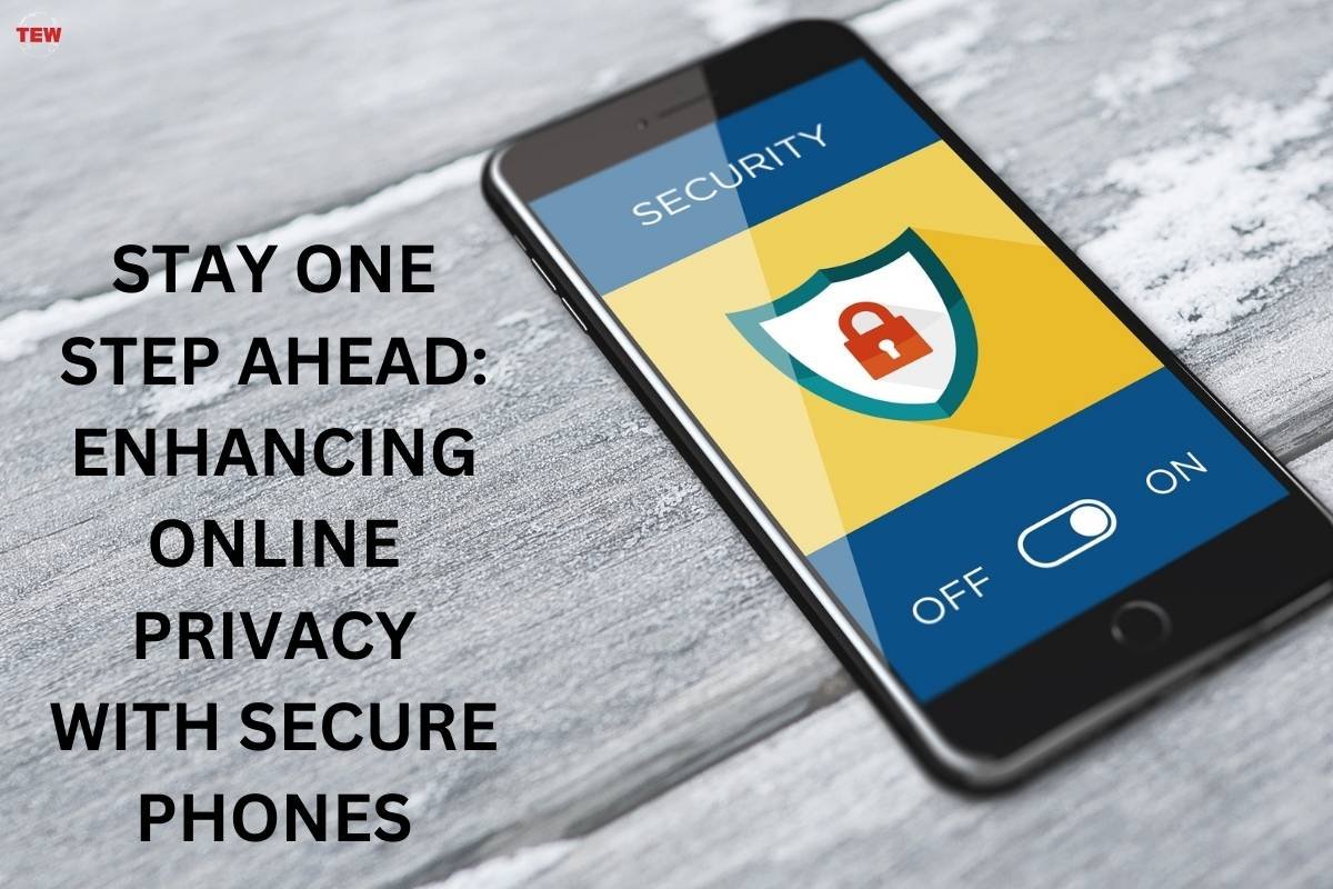 Stay One Step Ahead: Enhancing Online Privacy with Secure Phones