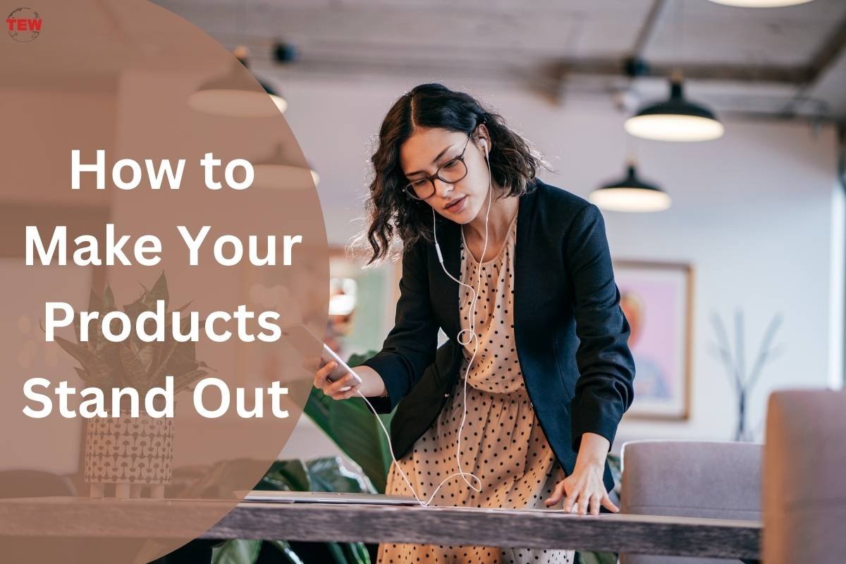  How to Make Your Products Stand Out?
