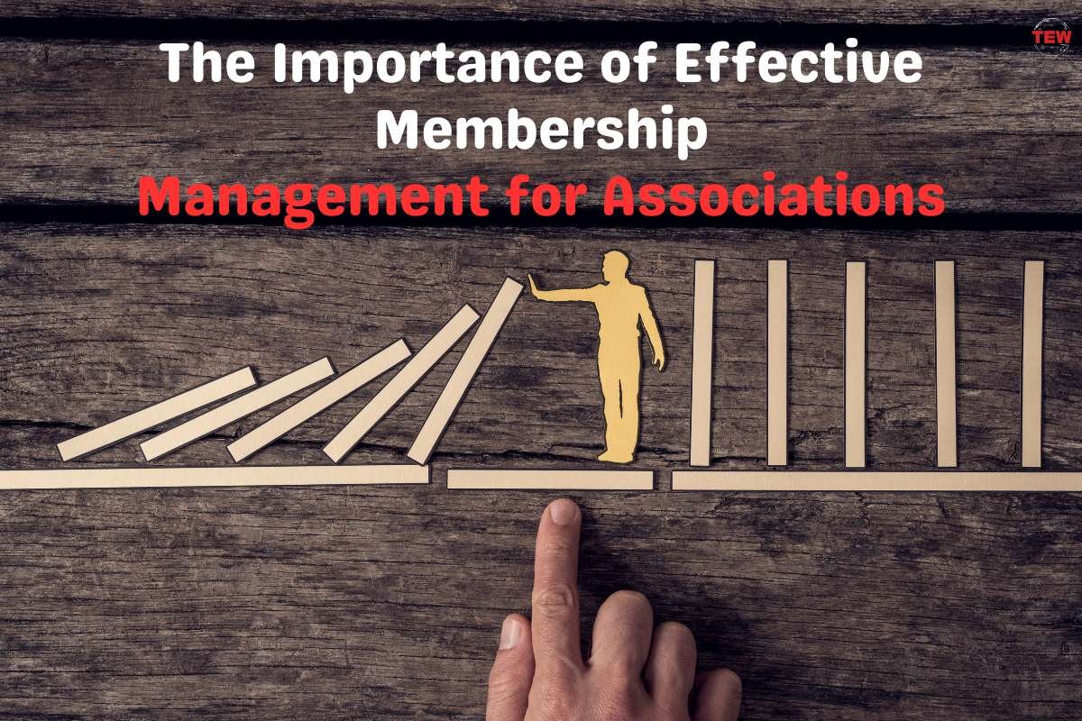 Importance of Effective Association Membership Management | The Enterprise World