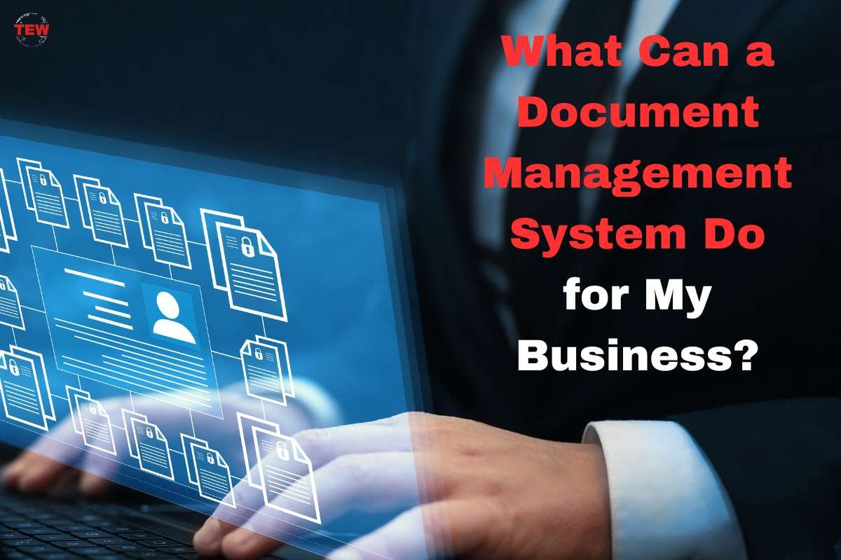 Document Management System: How It Can Benefit Your Company? | The Enterprise World