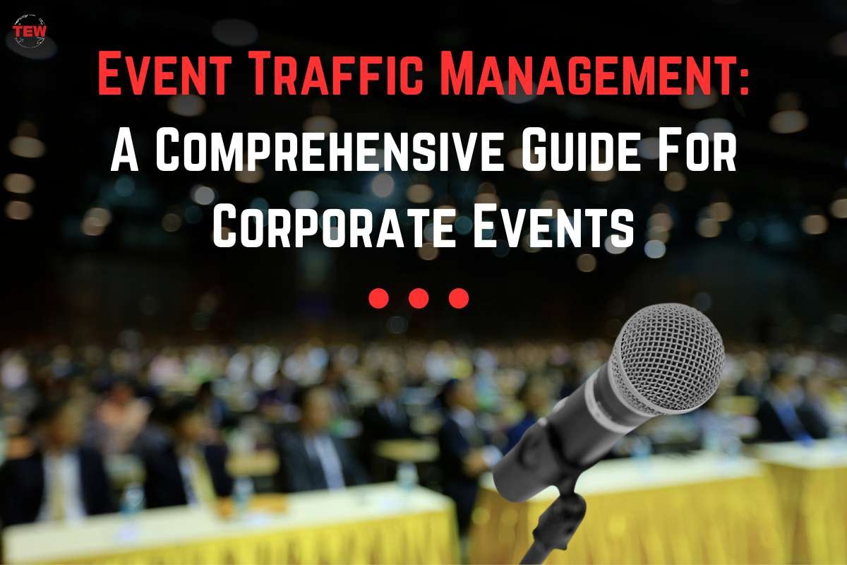 Event Traffic Management: A Comprehensive Guide For Corporate Events  
