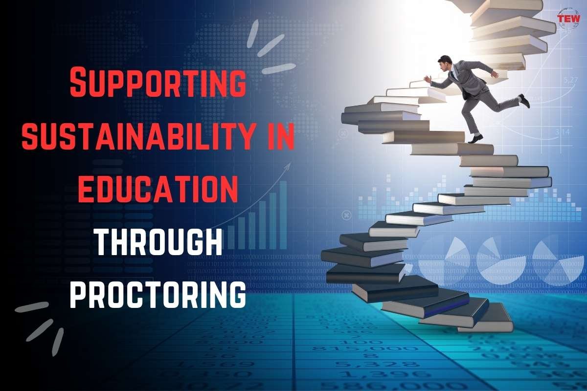 Supporting sustainability in education through proctoring